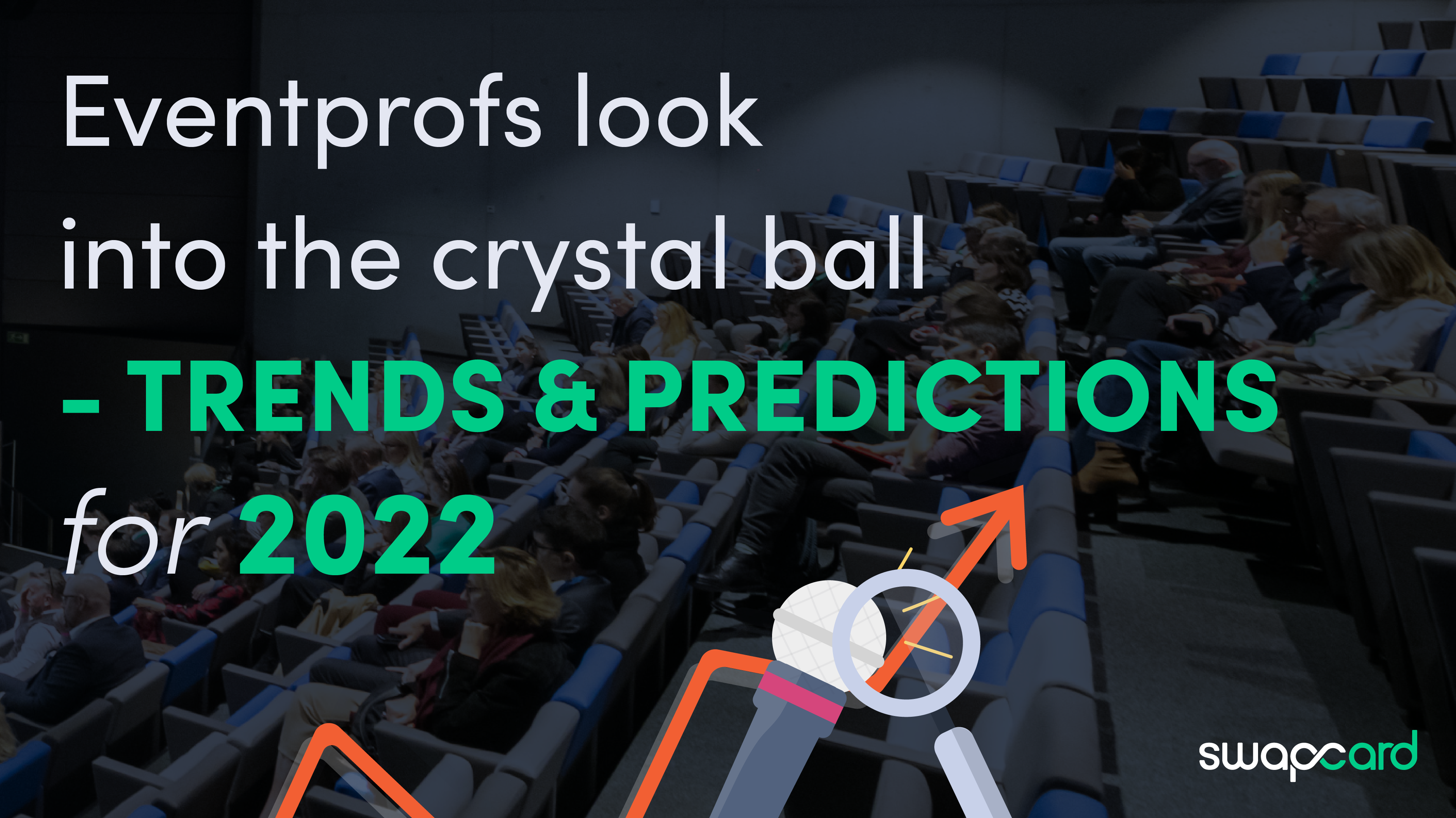Eventprofs look into the crystal ball - trends & predictions for 2022