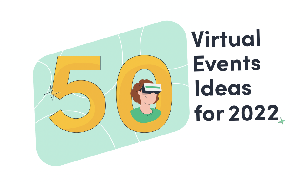 50 Creative Virtual Event Ideas for 2022