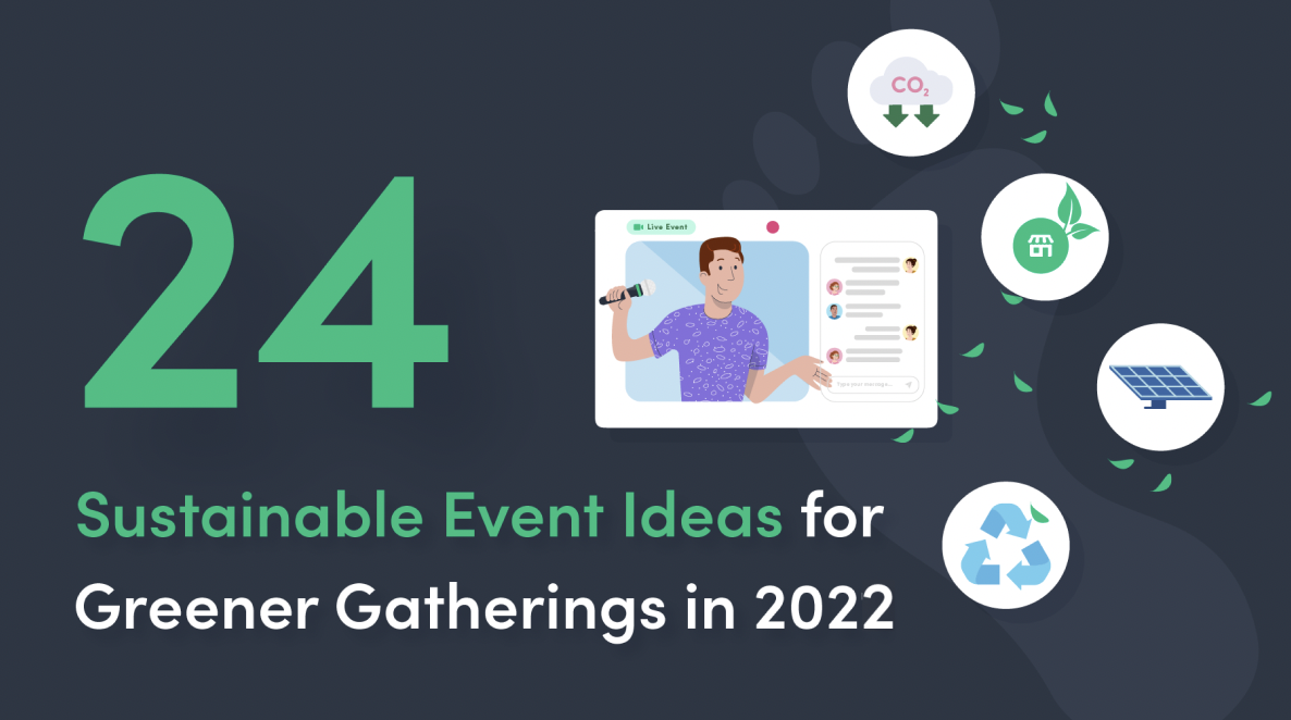 24 Sustainable Event Ideas for 2022